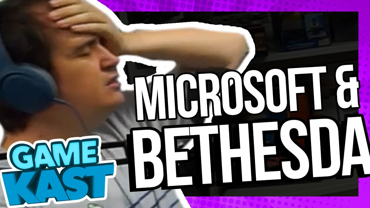 Microsoft & Bethesda – Game Kast #33