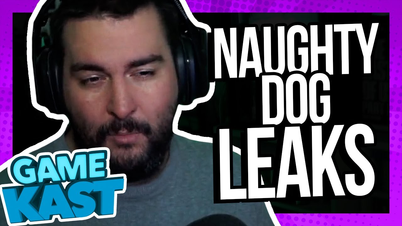 Naughty Dog Leaks – Game Kast #56